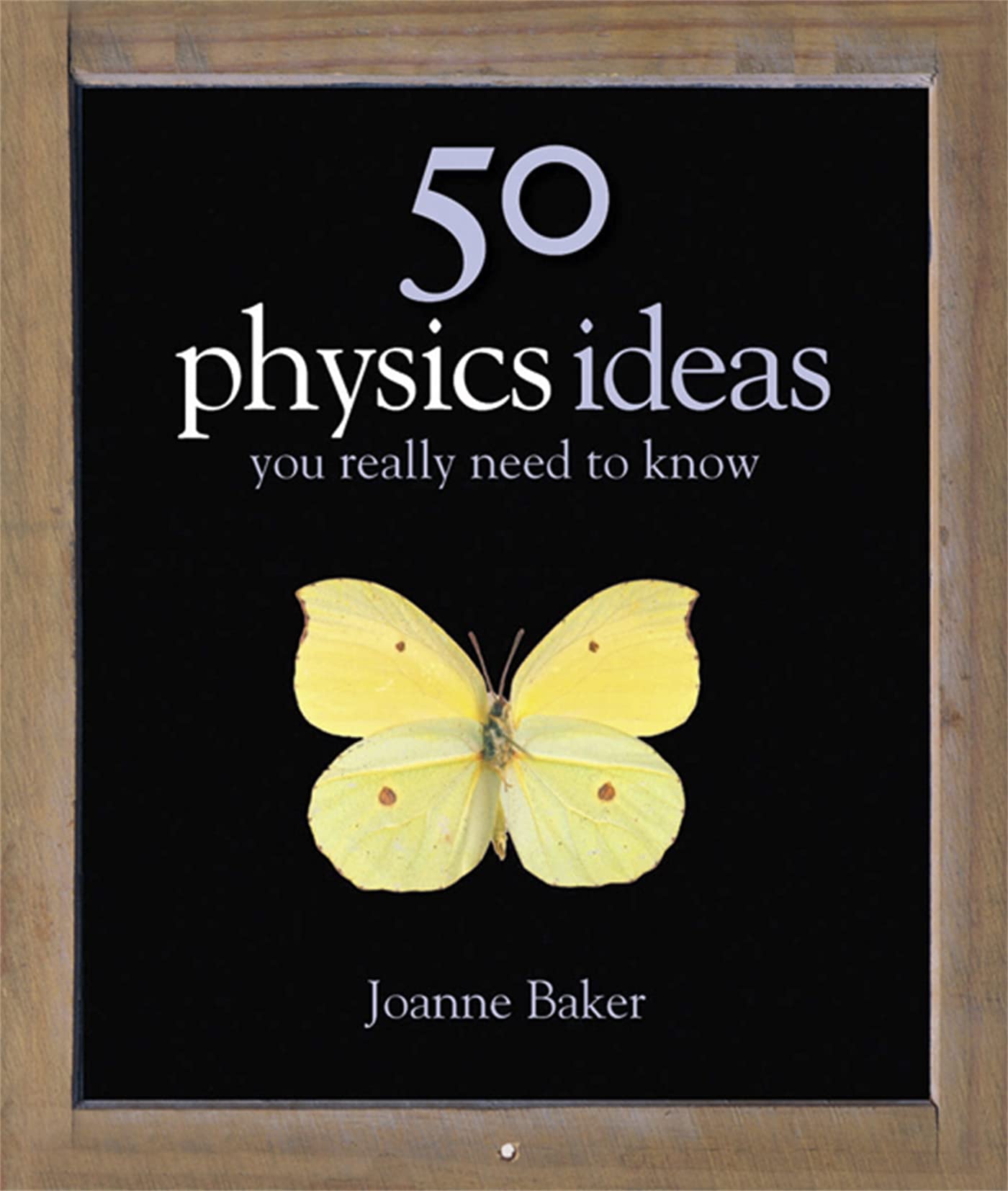 50 Physics Ideas You Really Need to Know (50 Ideas You Really Need to Know series) Natural Sciences