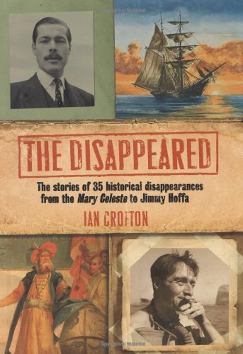 The Disappeared: The Story of 35 Historical Disappearances from the Mary Celeste to Jimmy Hoffa Religion & Esotericism