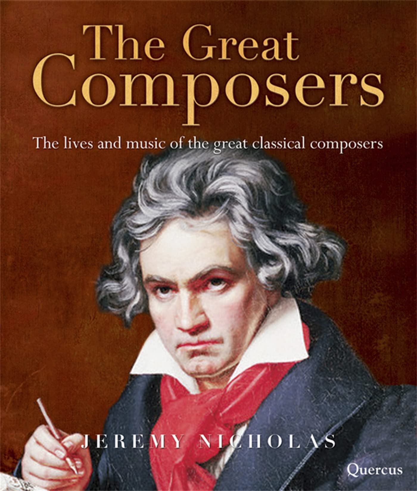 The Great Composers: The Lives and Music of the Great Classical Composers Art & Literature