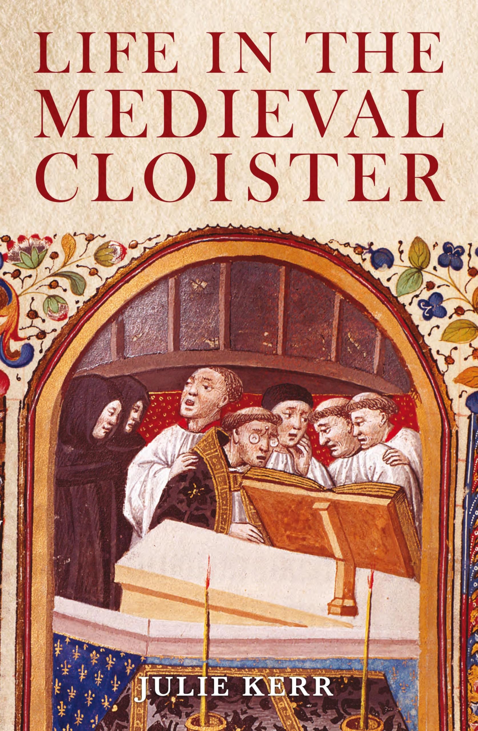 Life in the Medieval Cloister Politics & History
