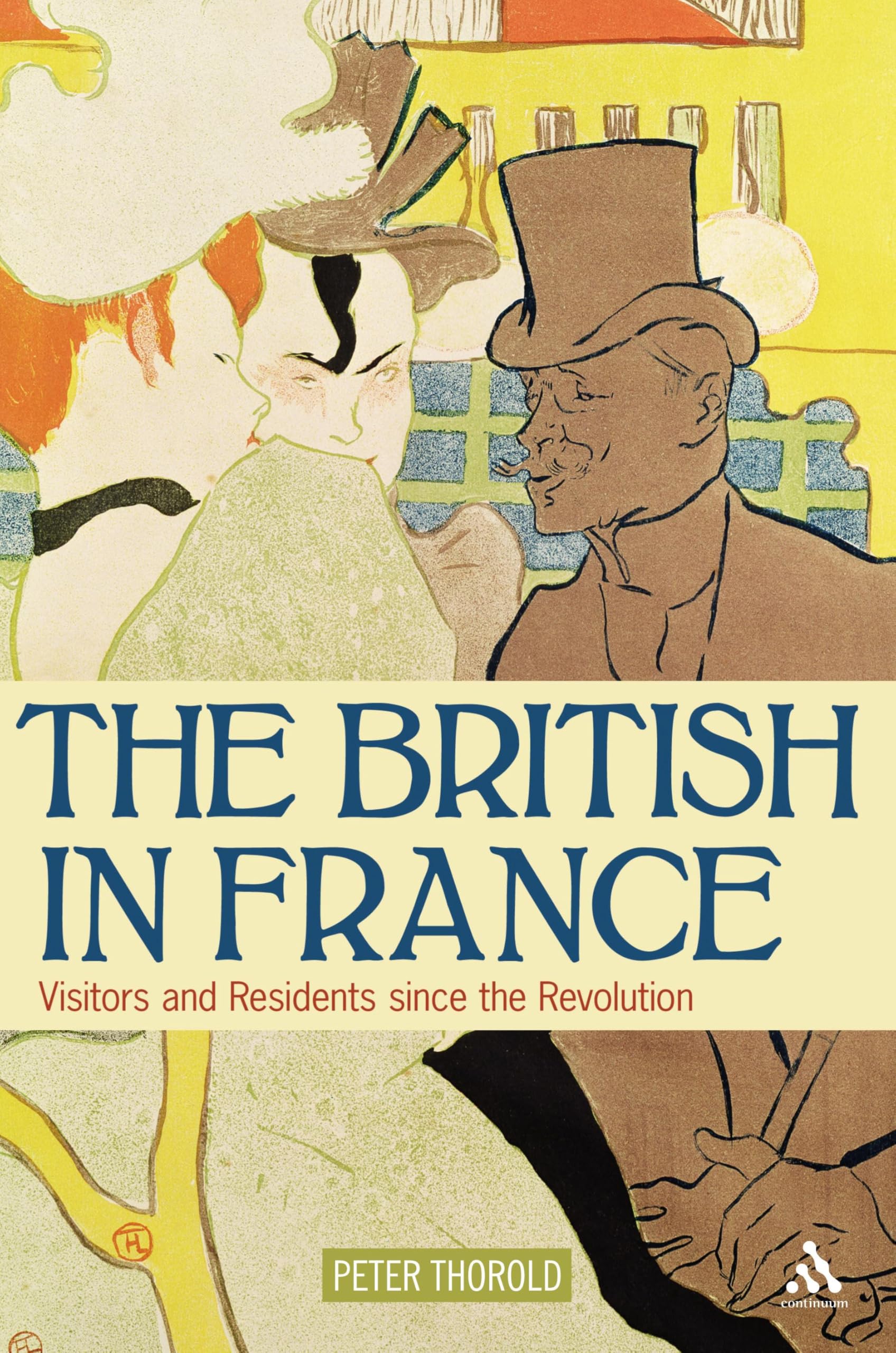The British in France: Visitors and Residents Since the Revolution book