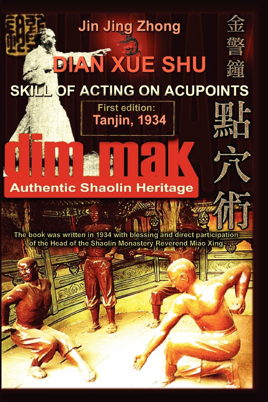 Authentic Shaolin Heritage: Dian Xue Shu (Dim Mak) - Skill Of Acting On Acupoints book