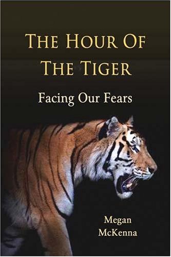The Hour of the Tiger: Facing Our Fears Self-help