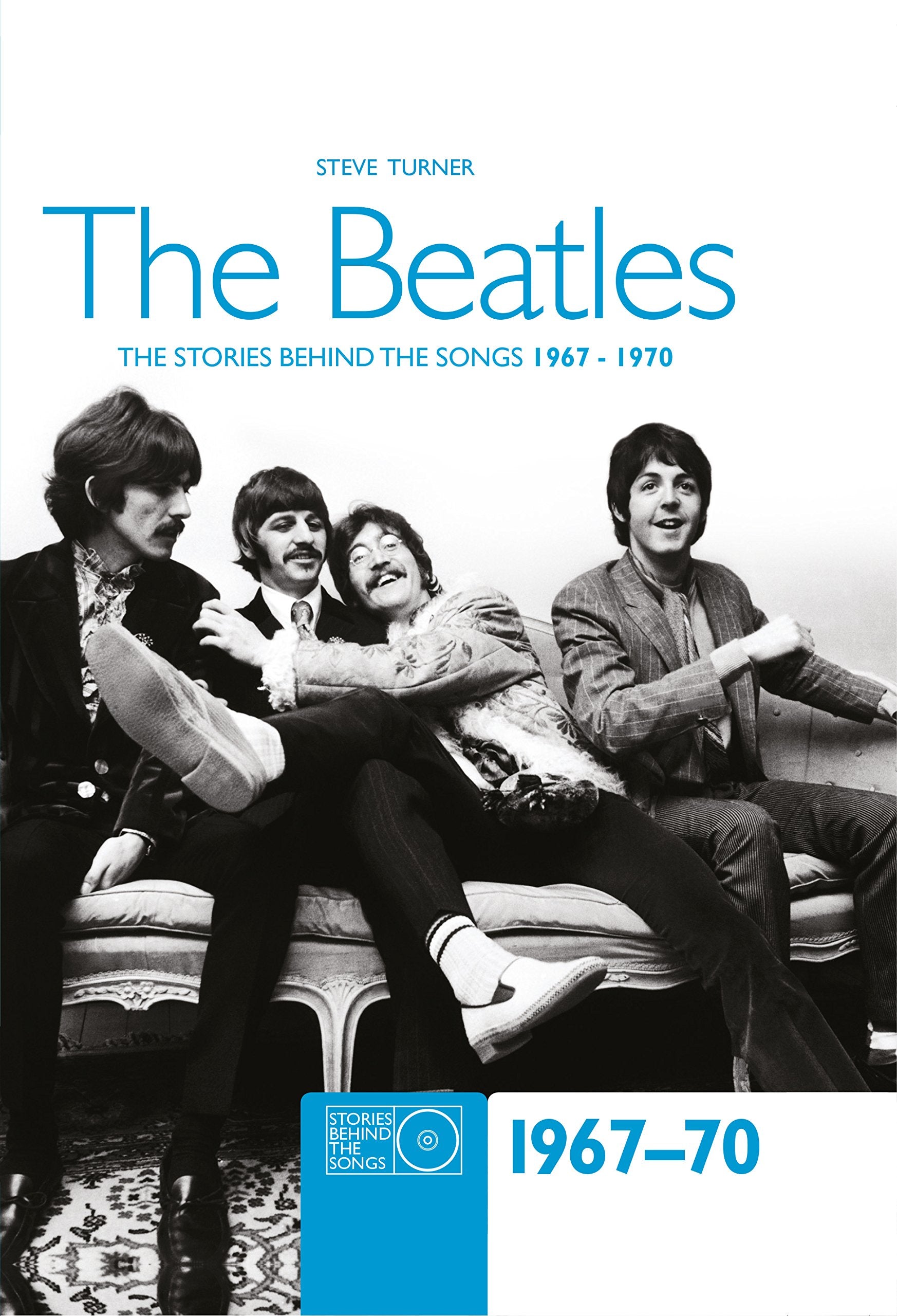 The Beatles: The Stories Behind the Songs 1967-1970 Pop culture