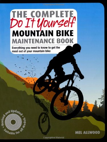 The Complete Do it Yourself Mountain Bike Maintenance Book Leisure, Home & Garden