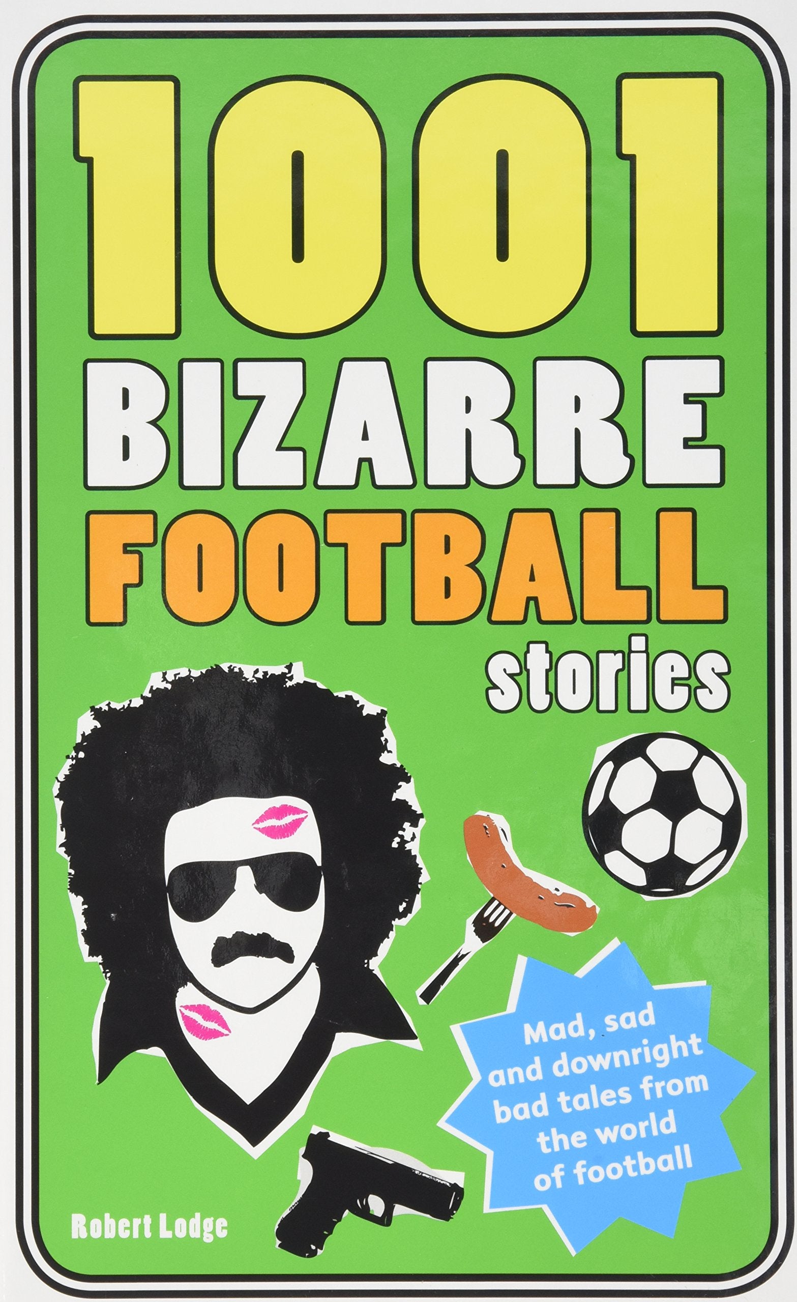 1001 Bizarre Football Stories book