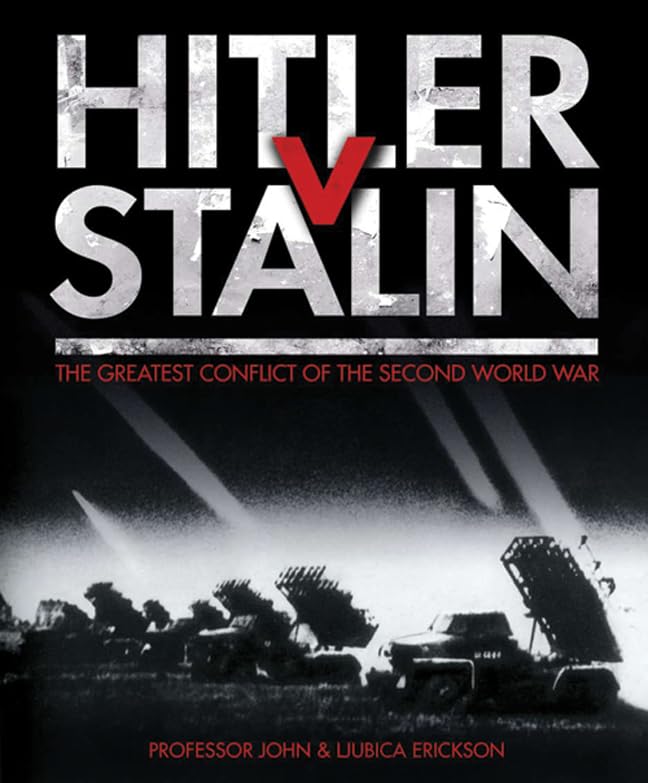 Hitler v Stalin: The Greatest Conflict of the Second World War book