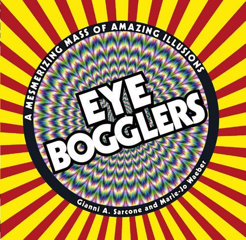 Eye Bogglers: A Mesmerizing Mass of Amazing Illusions book