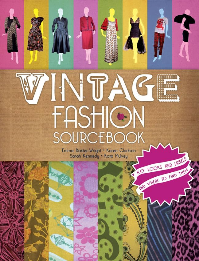 Vintage Fashion Sourcebook: Key Looks and Labels and Where to Find Them Social Sciences