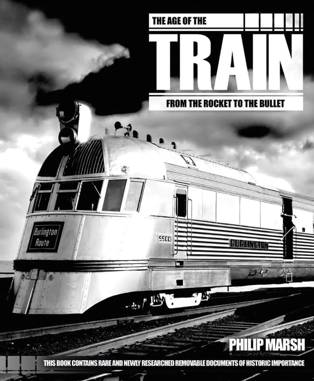 The Age of the Train: From The Rocket to the Bullet Business & Technology