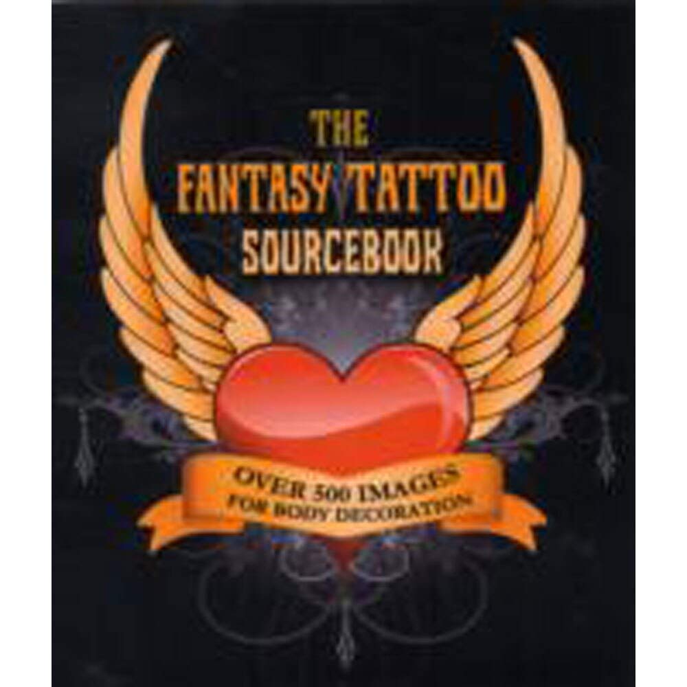 Fantasy Tattoo Sourcebook: Over 500 Images for Body Decoration Film, Art & Culture