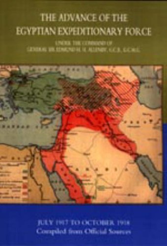 The Advance of the Egyptian Expeditionary Force 1917-1918 2003: Compiled from Official Sources Social Sciences