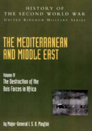 Mediterranean and Middle East: v. IV: The Destruction of the Axis Forces in Africa: History of the Second World War: United Kingdom Military Series: Official Campaign History Social Sciences