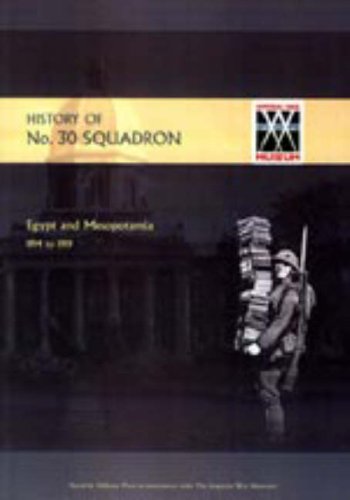 History of No.30 Squadron RAF. Egypt and Mesopotamia 1914 to 1919 2004 Politics & History