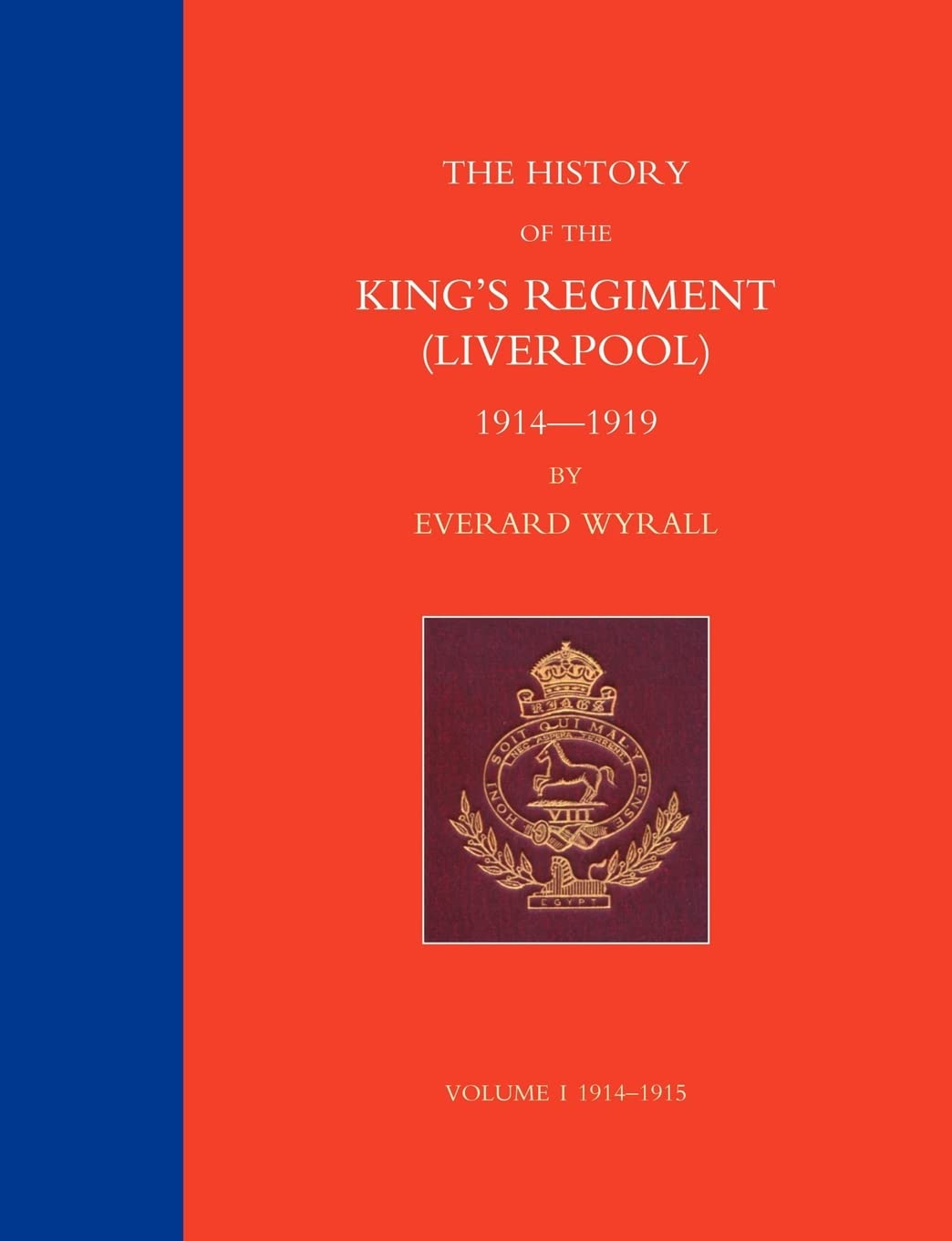 HISTORY OF THE KING'S REGIMENT (LIVERPOOL) 1914-1919 Volume 1 Books
