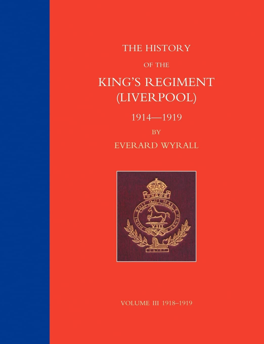 HISTORY OF THE KING'S REGIMENT (LIVERPOOL) 1914-1919 Volume 3 Books
