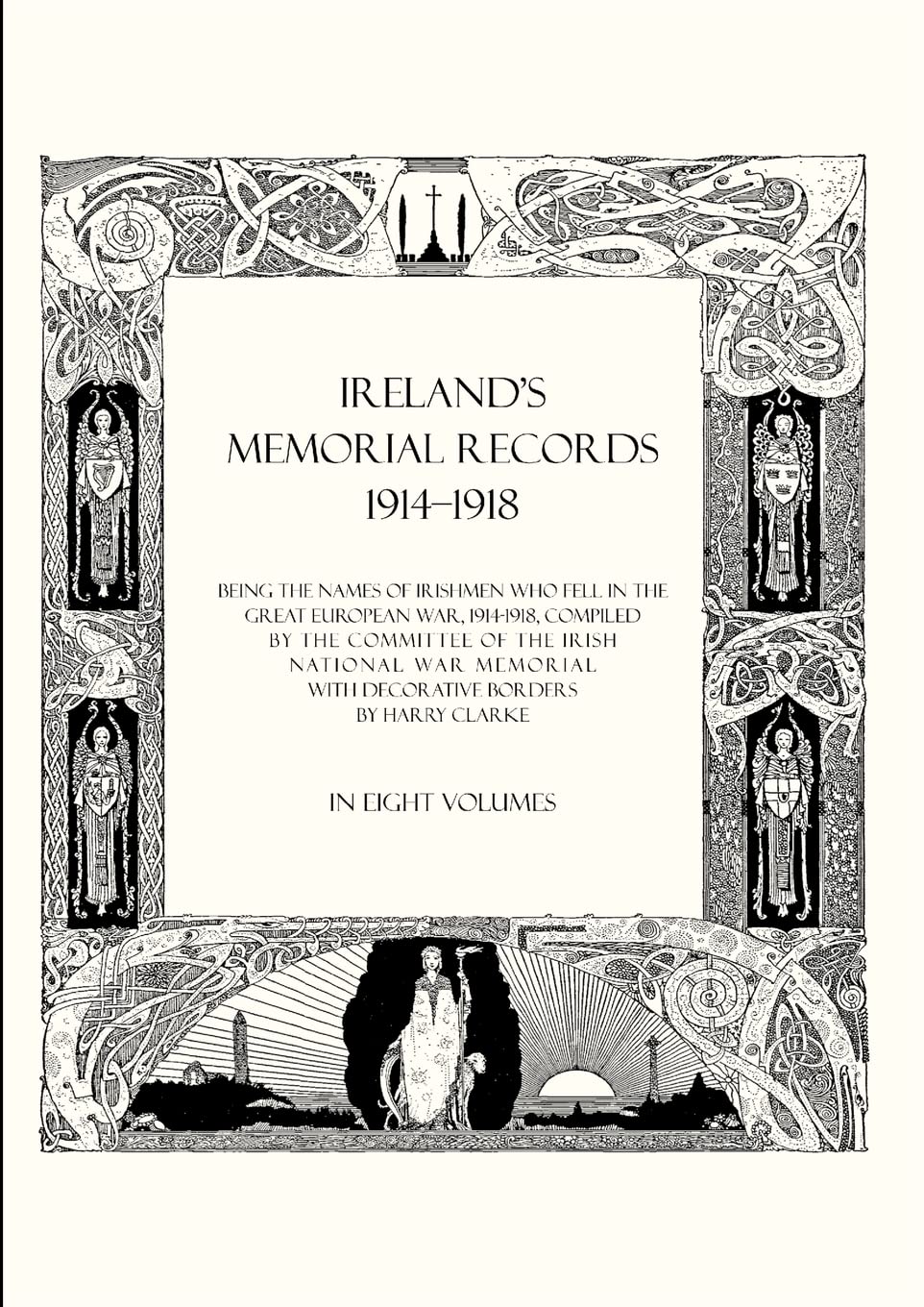 Ireland's Memorial Records 1914-1918: Being the Names of Irishmen Who Fell in the Great European War 1914- Books
