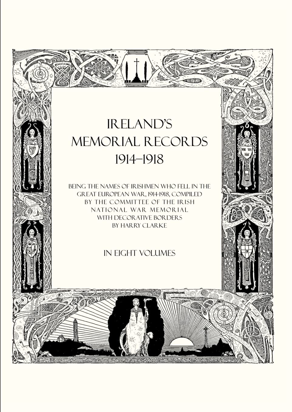 Ireland's Memorial Records 1914-1918: Being the Names of Irishmen Who Fell in the Great European War 1914 Volume 8 Books