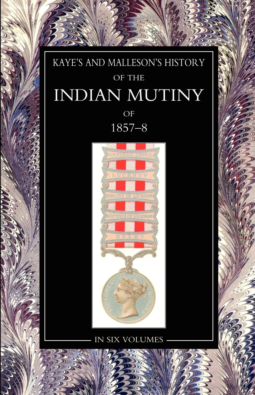 Kaye & MallesonHISTORY OF THE INDIAN MUTINY OF 1857-58 Volume 5 Books