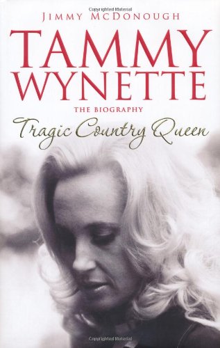 Tragic Country Queen: The Biography of Tammy Wynette book