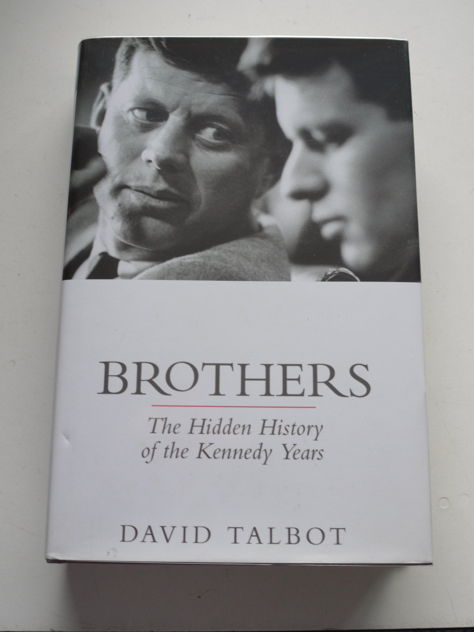 Brothers: The Hidden History of the Kennedy Years Memories