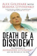 Death of a Dissident: The Poisoning of Alexander Litvinenko and the Return of the KGB Books