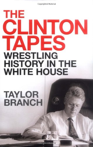 The Clinton Tapes: Wrestling History in the White House Film, Art & Culture