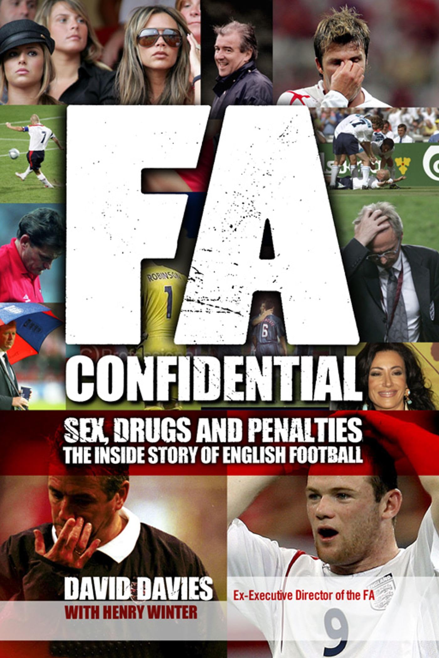 FA Confidential: Sex, Drugs and Penalties. The Inside Story of English Football Sports Books