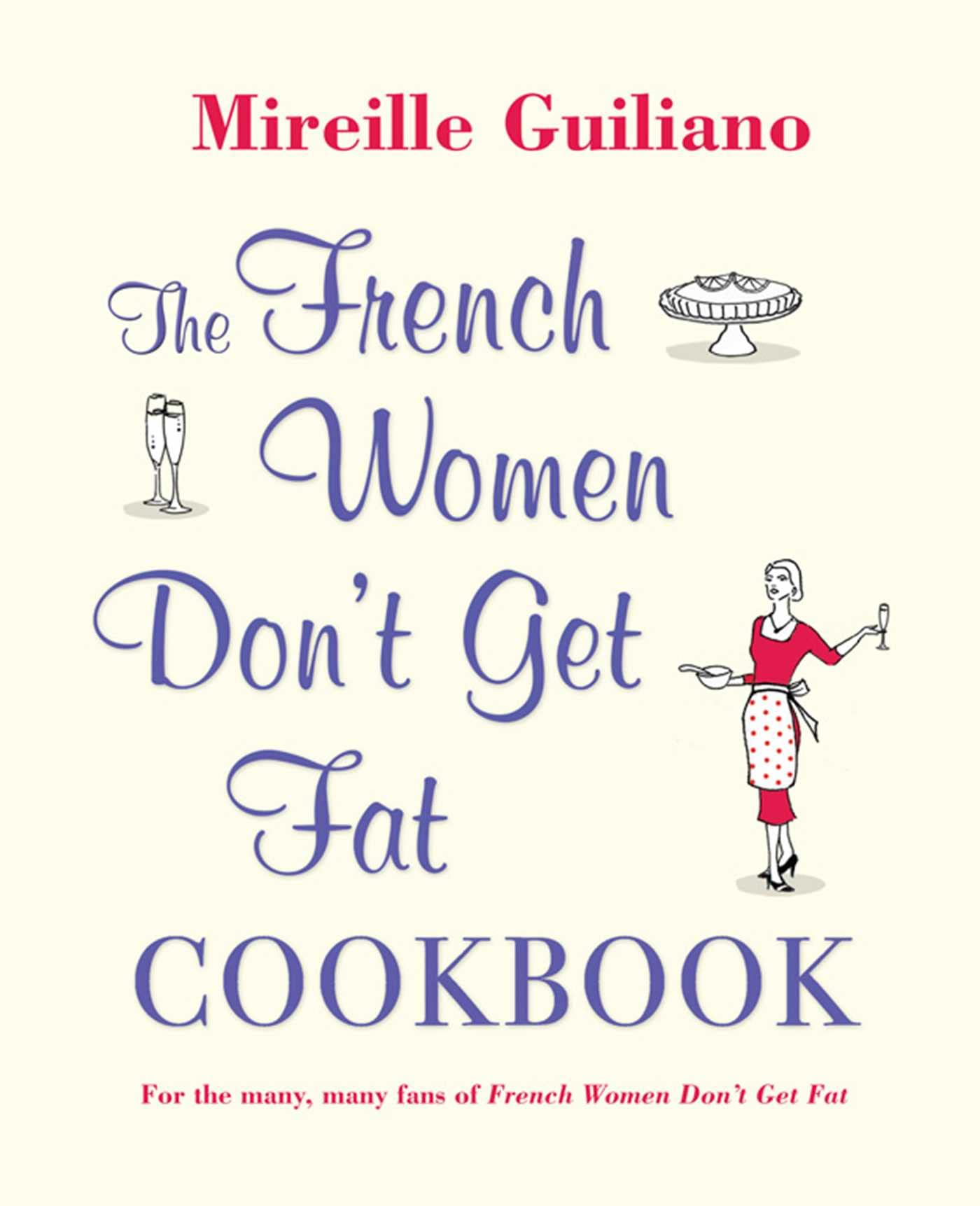 The French Women Don't Get Fat Cookbook Science