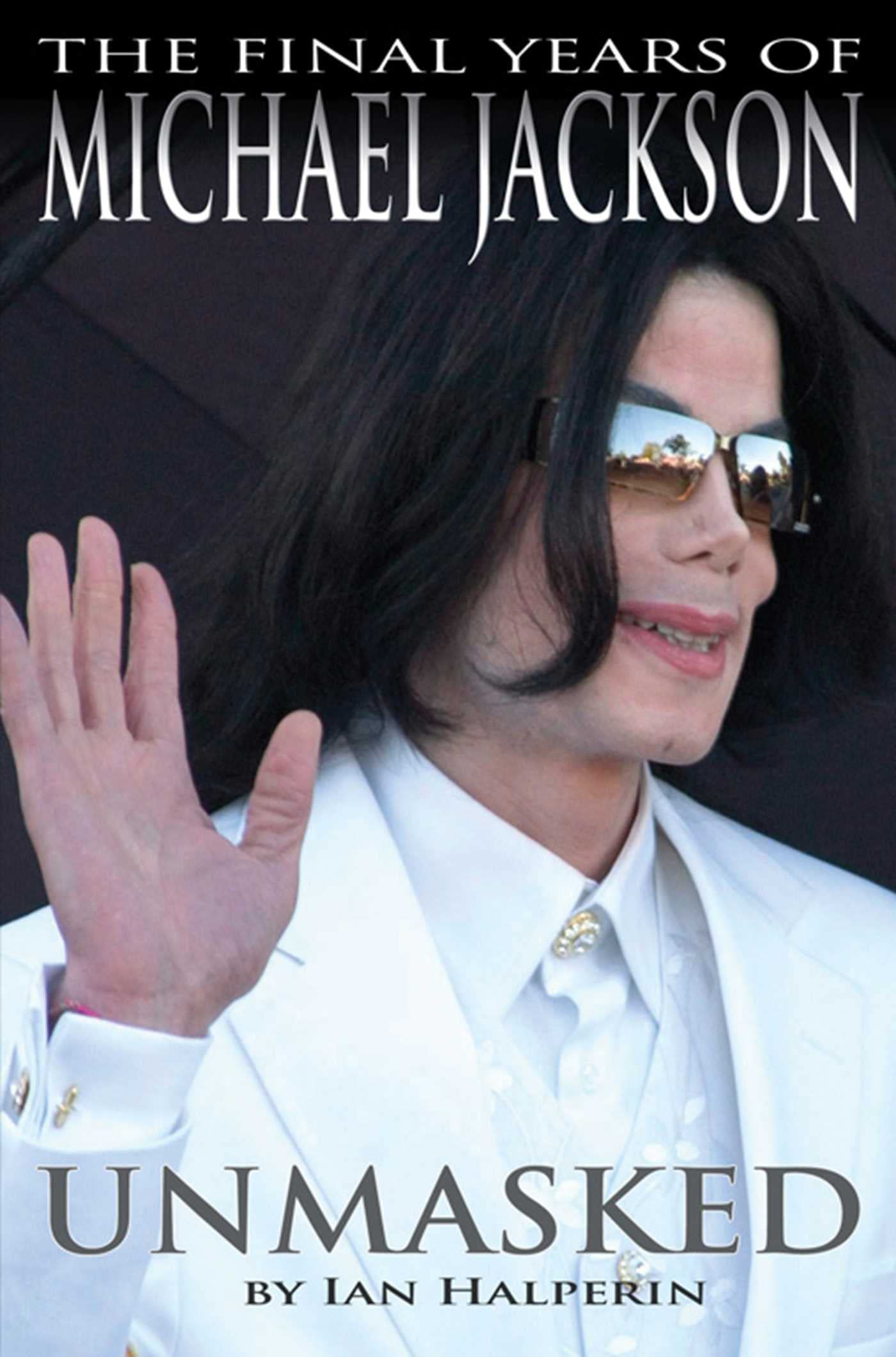 Unmasked: The Final Years of Michael Jackson Pop culture