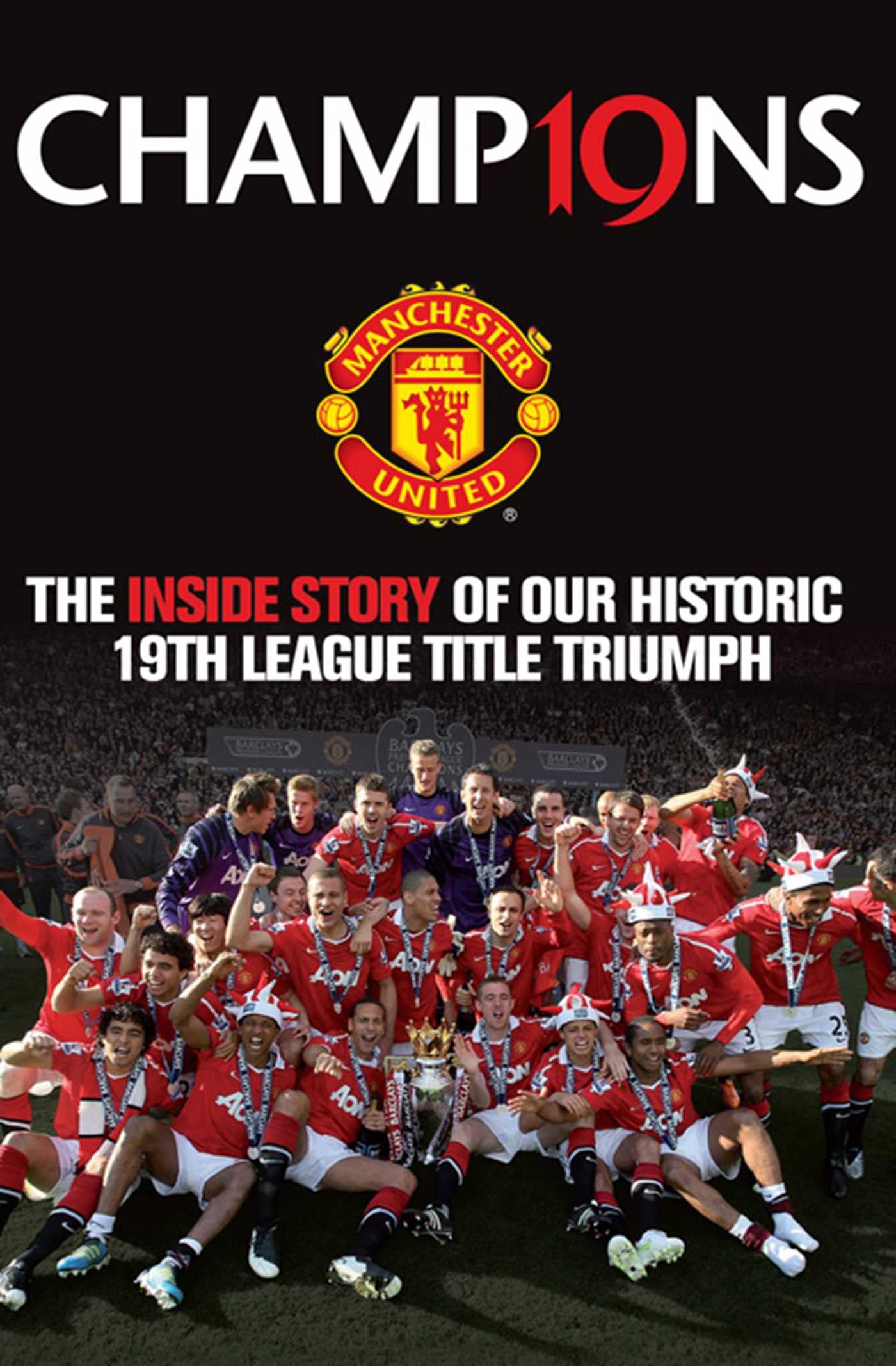 Champions: The Inside Story of Our Historic 19th league Title Triumph book