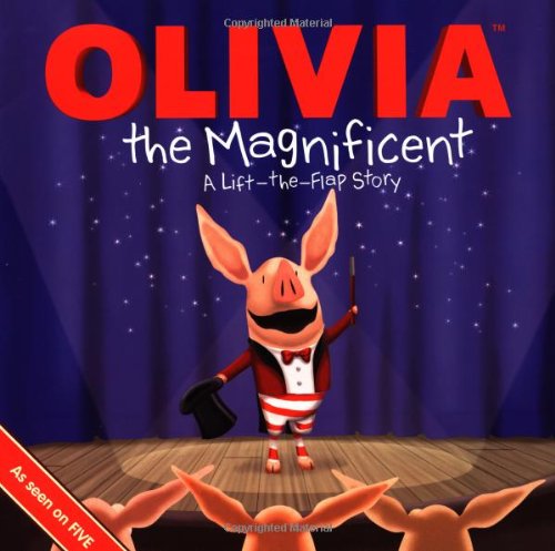 Olivia the Magnificent: A Lift the Flap Story (Olivia TV) Novels & Short Stories