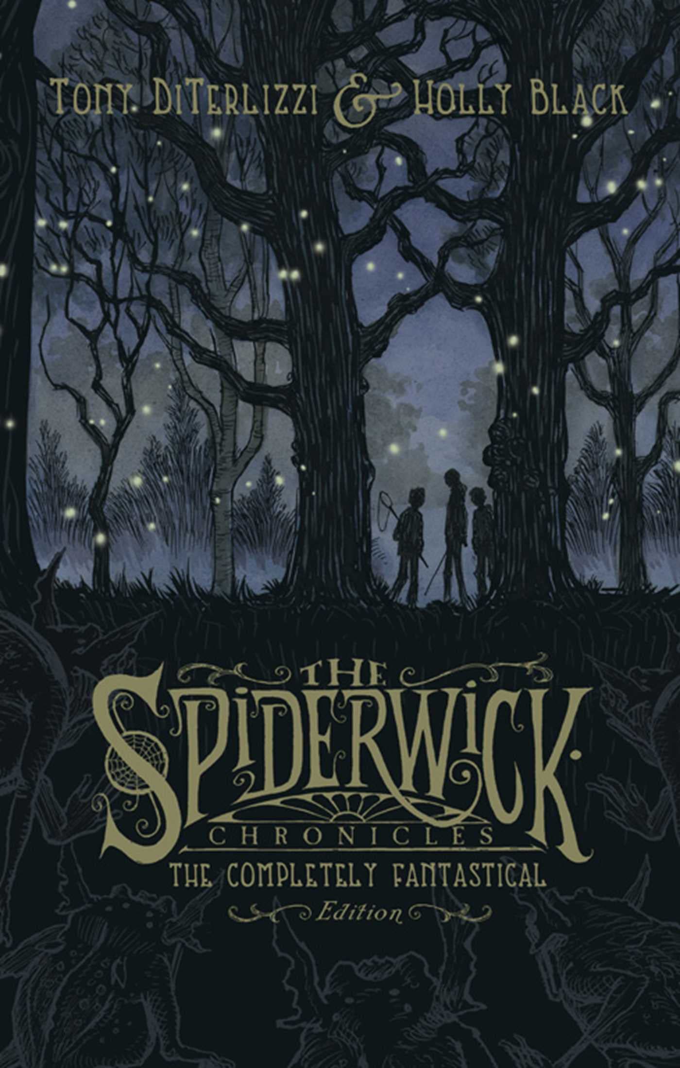 Spiderwick Chronicles: The Completely Fantastical Edition: The Field Guide; The Seeing Stone; Lucinda's Secret; The Ironwood Tree; The Wrath of Mulgarath Fantasy & Sci-Fi
