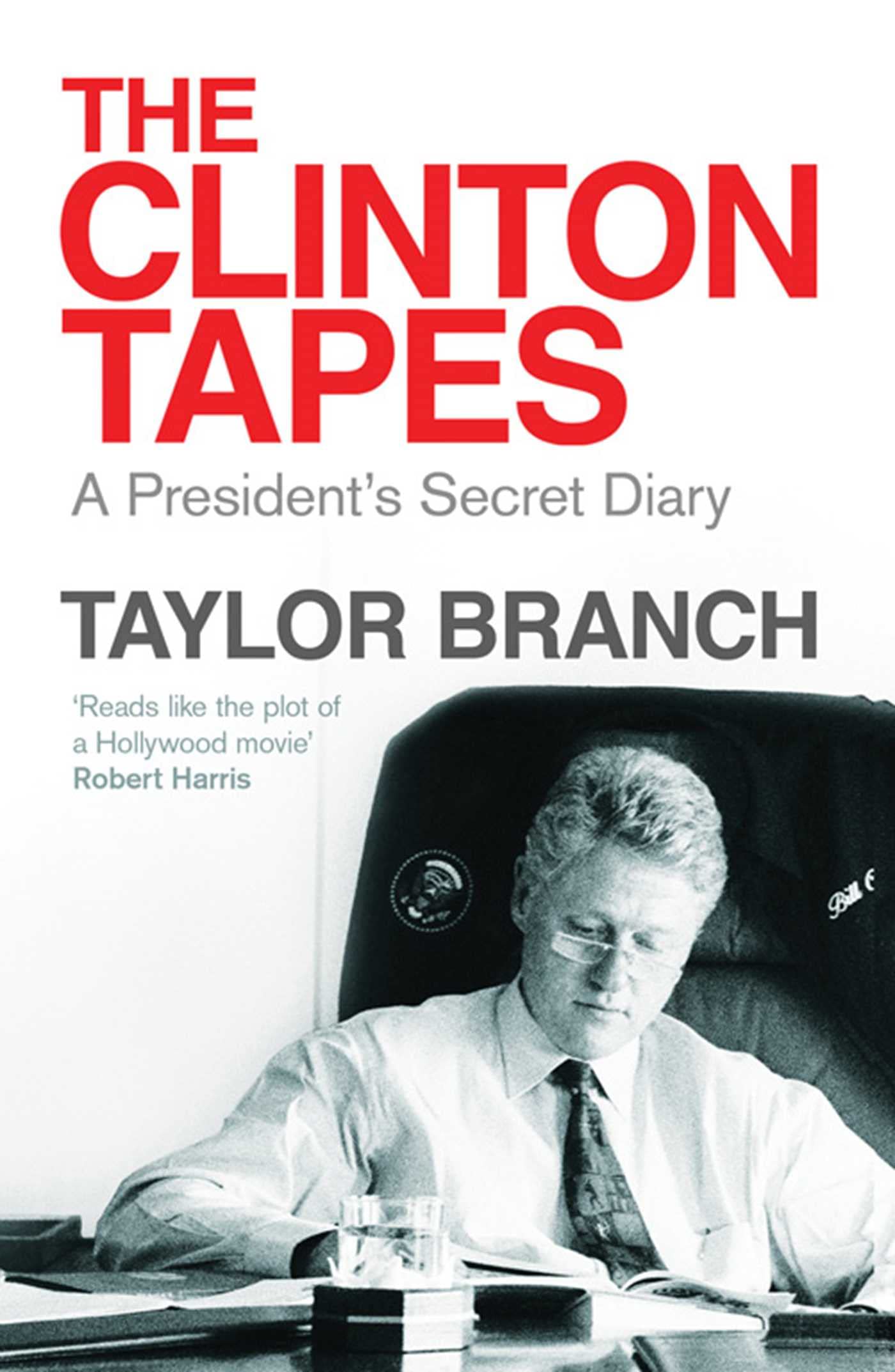 The Clinton Tapes: Wrestling History in the White House Politics & History