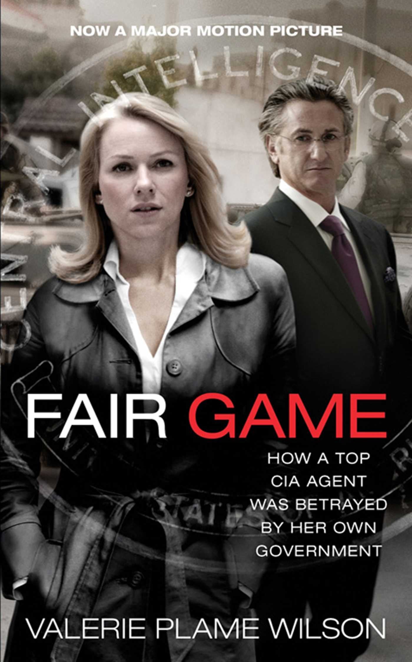 Fair Game, Film Tie-In: How a Top CIA Agent Was Betrayed by Her Own Government. With an Afterword by Laura Rozen and a New Introduction by the Author Memories