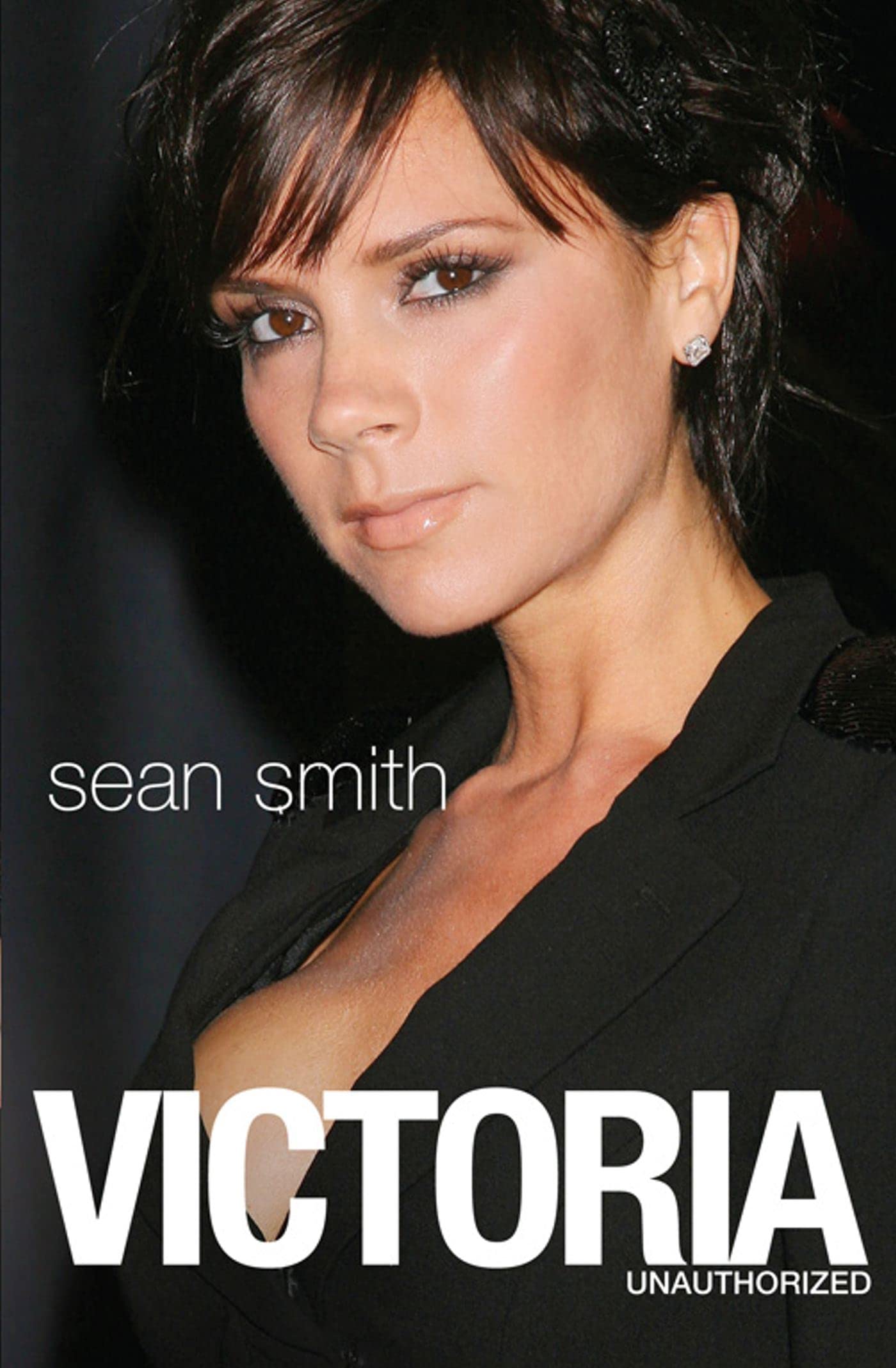 Victoria: Victoria Beckham: The Biography: Victoria Beckham: The Biography. Unauthorized Pop culture