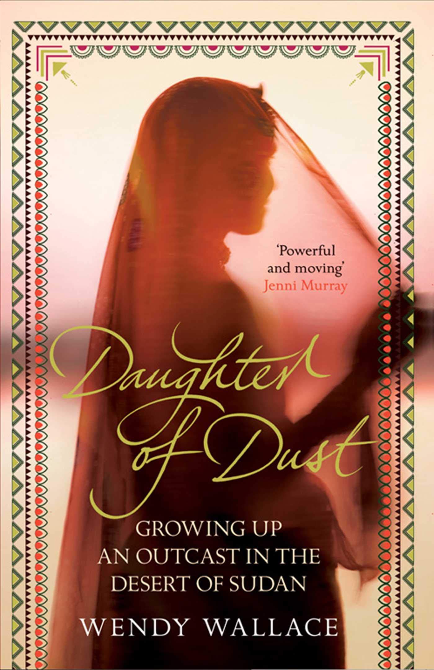 Daughter of Dust: Growing up an Outcast in the Desert of Sudan Memories
