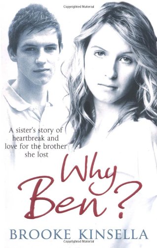 Why Ben?: A Sister's Story of Heartbreak and Love for the Brother She Lost book