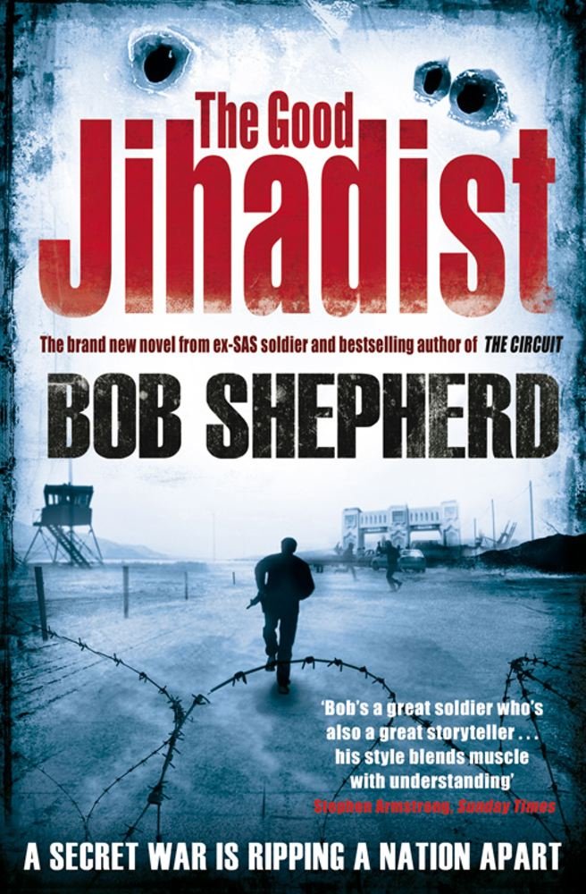 The Good Jihadist: A secret war is ripping a nation apart Action & Adventure