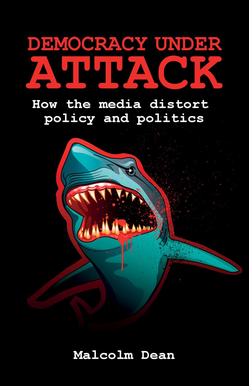 Democracy Under Attack: How the Media Distort Policy and Politics Law