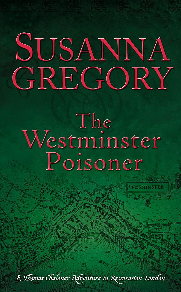 The Westminster Poisoner: 4 (Thomas Chaloner Adventure in Restoration London) Historical Fiction
