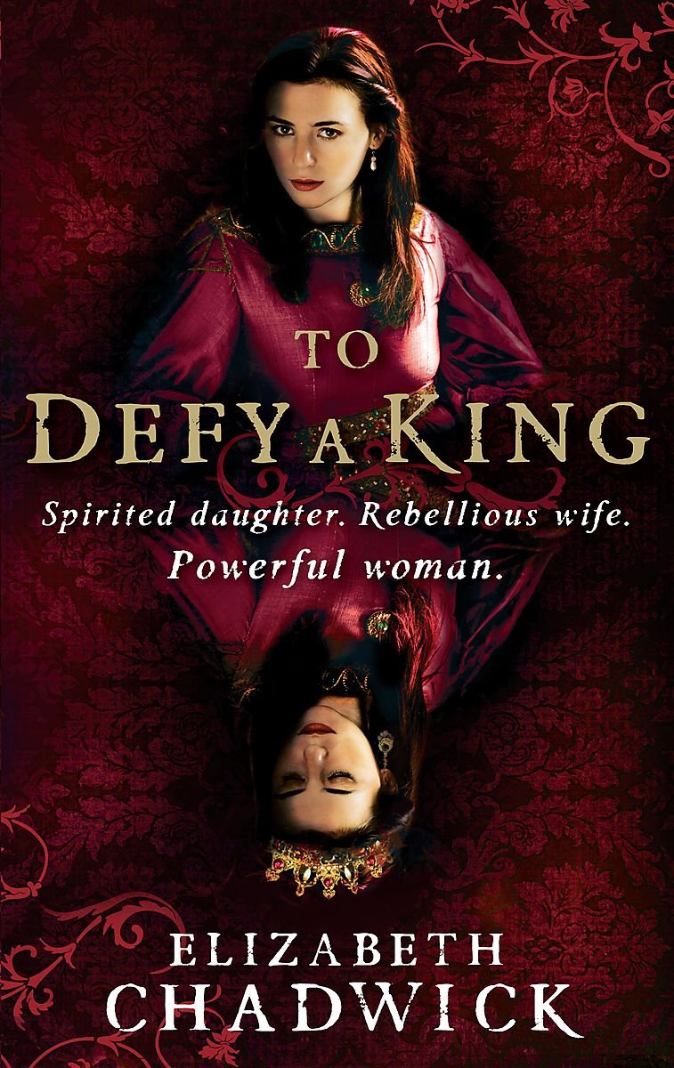 To Defy a King: Spirited daughter. Rebellious wife. Powerful woman Historical Fiction