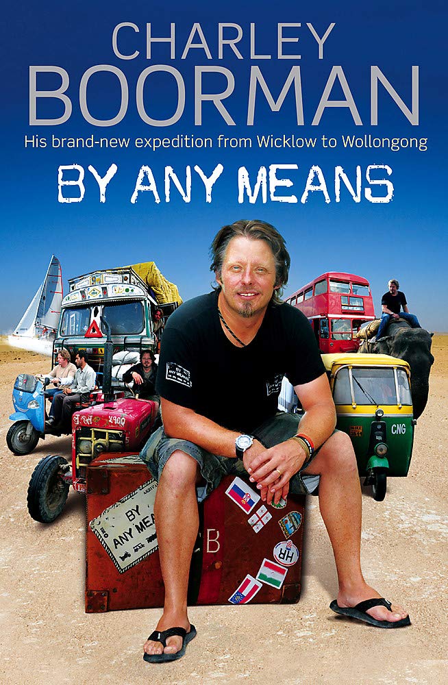 By Any Means: His Brand New Adventure from Wicklow to Wollongong Leisure, Home & Garden