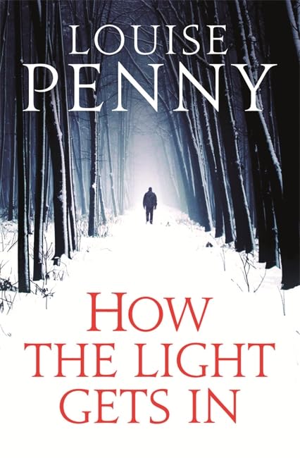 How the Light Gets in: Nominiated for the CWA Goldsboro Gold Dagger 2014 and the Edgar Awards 2014 (Chief Inspector Gamache) Contemporary literature