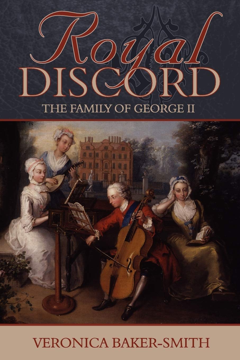 Royal Discord: The Family of George II Politics & History