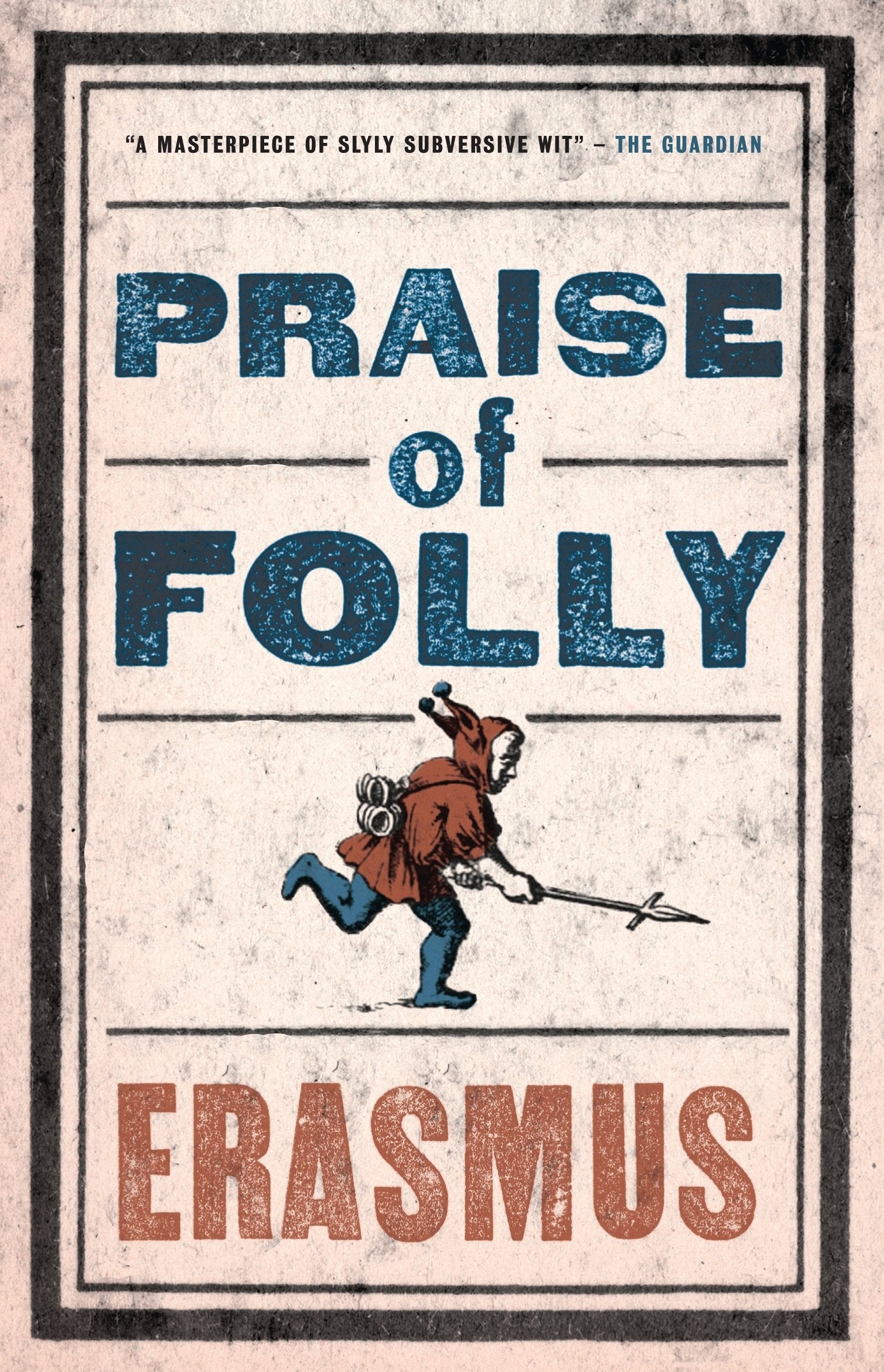 Praise of Folly: Newly Translated and Annotated - Also included Pope Julius Barred from Heaven, 'Epigram against Pope Julius II' and a selection of his Adages (Alma Evergreens) Philosophy