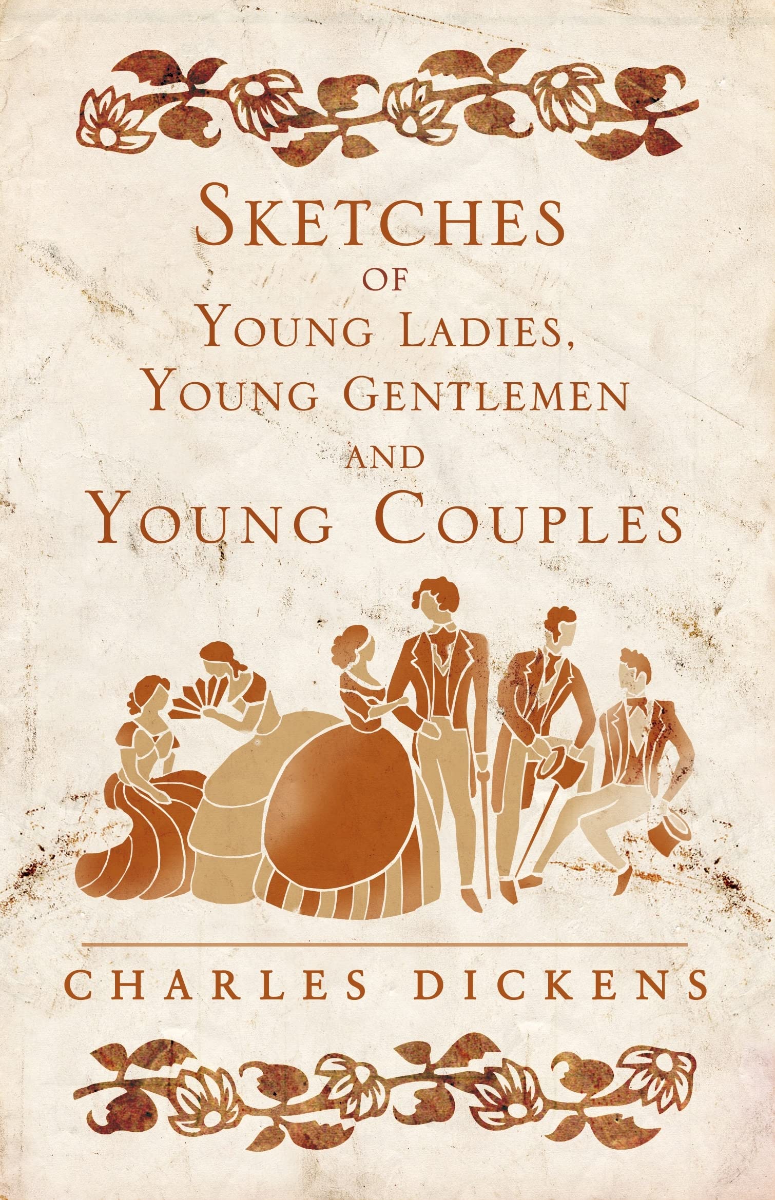 Sketches of Young Ladies, Young Gentlemen and Young Couples: Charles Dickens Classics