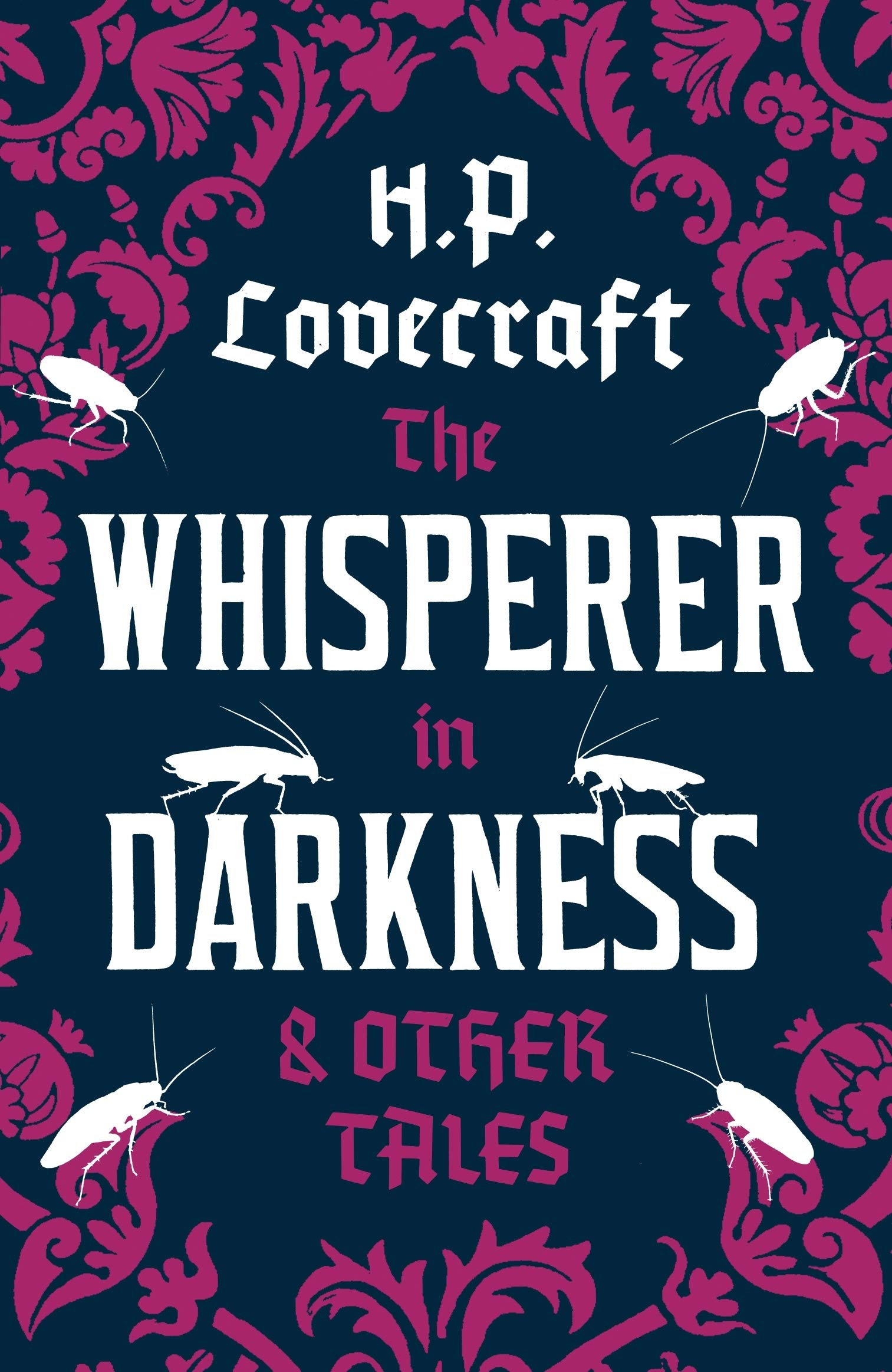 The Whisperer in Darkness and Other Tales Essays & Short Stories