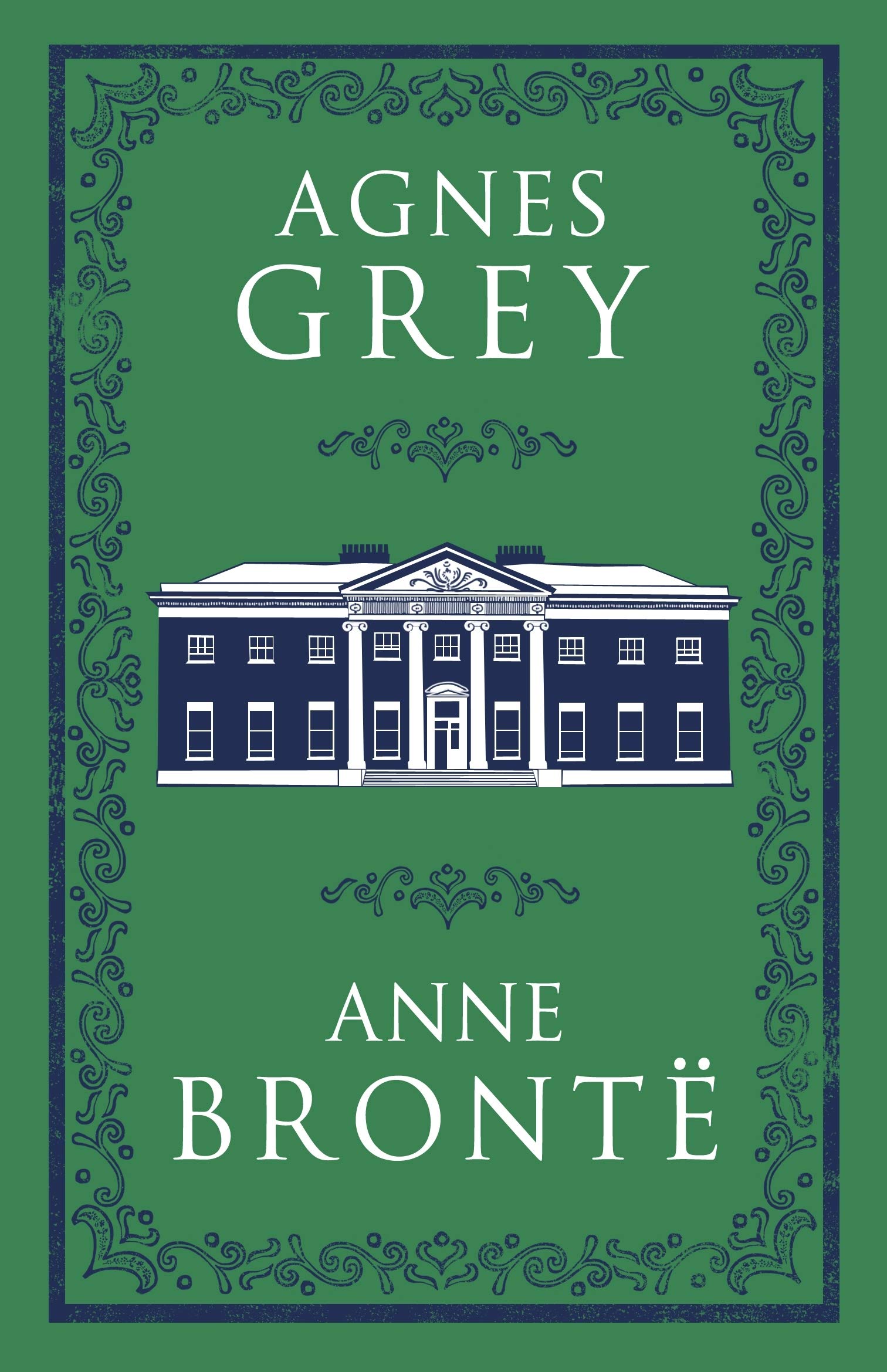 Agnes Grey: Annotated Edition (Alma Classics Evergreens) Classics
