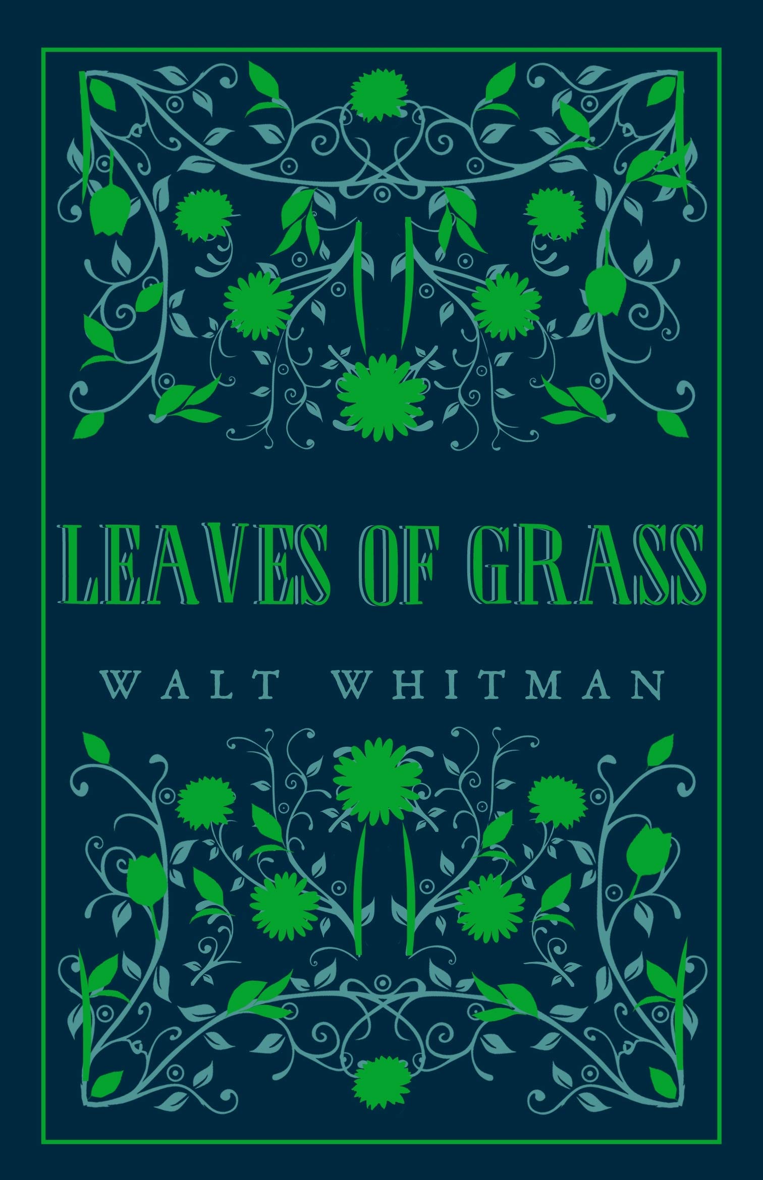 Leaves of Grass: Annotated Edition (Great Poets series) (Alma Classics) Poetry